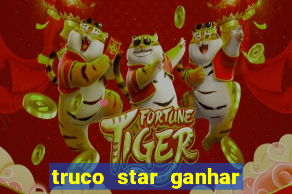 truco star ganhar dinheiro pix